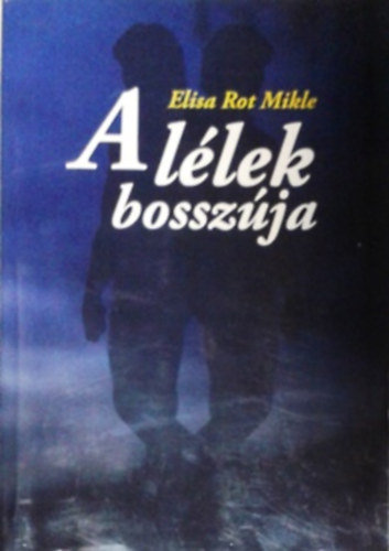 Elisa Rot Mikle: A lélek bosszúja