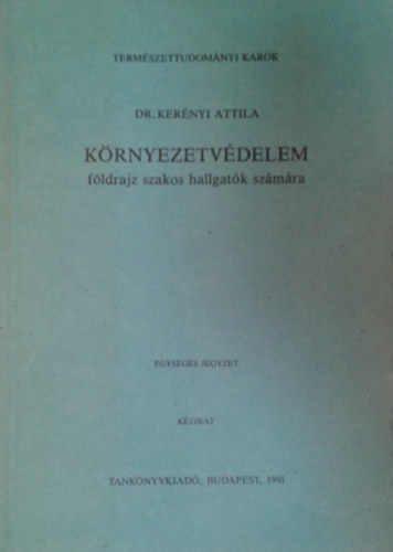 Kerényi Attila: Környezetvédelem - földrajz szakos hallgatók számára