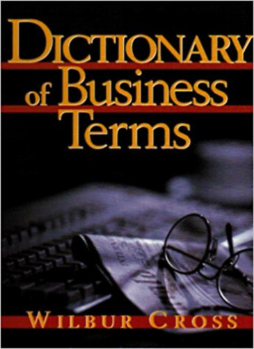 Wilbur Cross: Dictionary of Business Terms