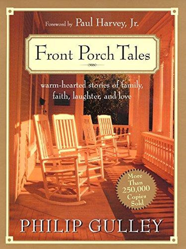 Philip Gulley: Front Porch Tales: Warm Hearted Stories of Family, Faith, Laughter and Love