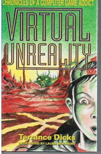 Terrance Dicks: Virtual Unreality (Chronicles of a Computer Game Addict)