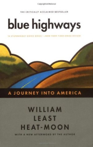 William Least Heat-Moon: Blue Highways: A Journey into America