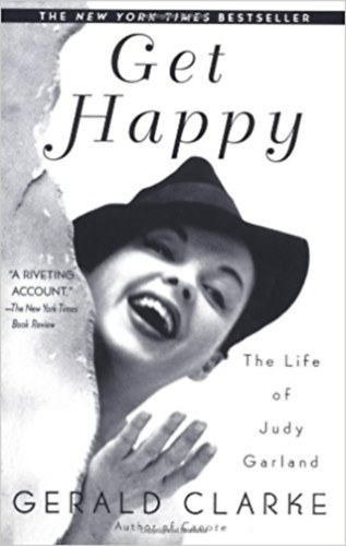 Gerald Clarke: Get Happy: The Life of Judy Garland