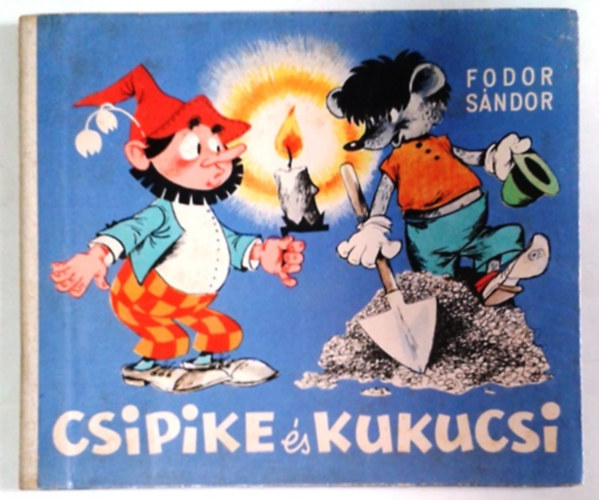 Fodor Sándor: Csipike és Kukucsi