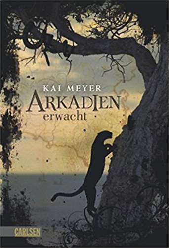 Kai Meyer: Arkadien-Reihe 1. - Arkadien erwacht