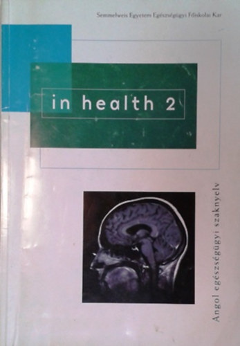 Böszörményi Rózsa, Zöldi-Kovács Katalin: In health 2 - Angol egészségügyi szaknyelv