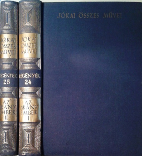 Jókai Mór: Az arany ember I-II. (Jókai Mór összes művei - kritikai kiadás - Regények 24-25.)