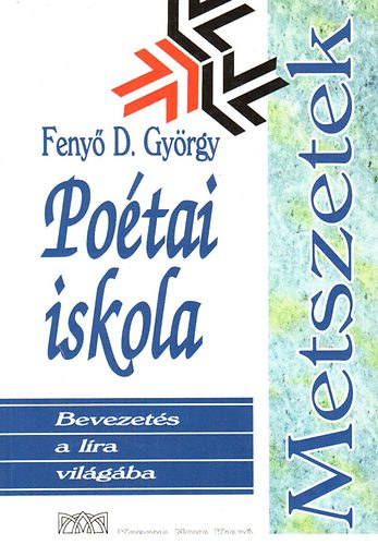 Fenyő D. György: Poétai iskola - Bevezetés a líra világába