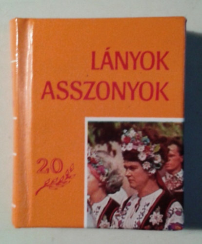 Gyános László (szerk.): Húsz éves a Lányok, asszonyok... - minikönyv