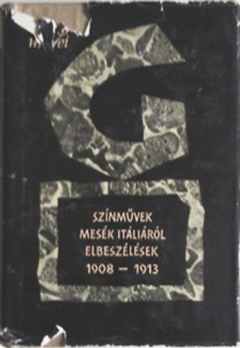 Makszim Gorkij: Színművek - Mesék Itáliáról - Elbeszélések 1908-1913 (Gorkij művei 9.)