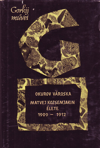 Makszim Gorkij: Okurov városka-Matvej Kozsemjakin élete 1909-1912