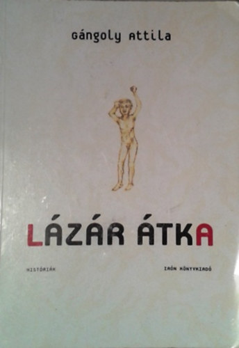 Gángoly Attila: Lázár átka