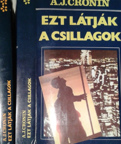 A. J. Cronin: Ezt látják a csillagok I-II.