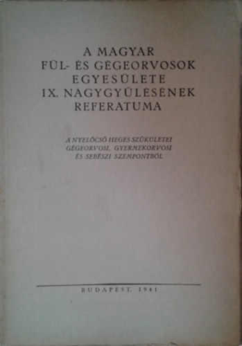 : A Magyar Fül- és Gégeorvosok Egyesülete IX. Naggyűlésének referanduma