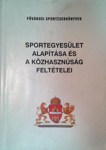 : Sportegyesület alapítása és a közhasznúság feltételei