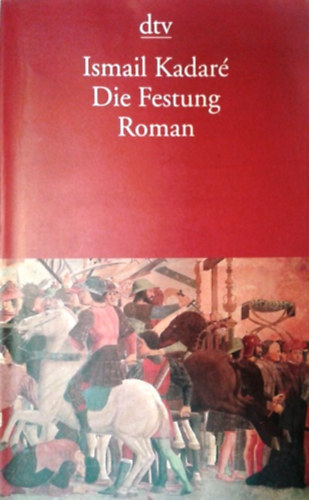 Ismail Kadare: Die Festung Roman