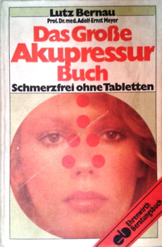 Lutz Bernau: Das Große Akupressur Buch