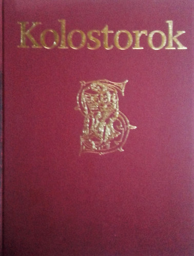 M. Bernhardt: Kolostorok- Az európai kolostorépítészet száz remekműve