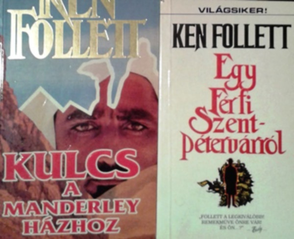 Ken Follett: Kulcs a Manderley-házhoz  + Egy férfi Szentpétervárról