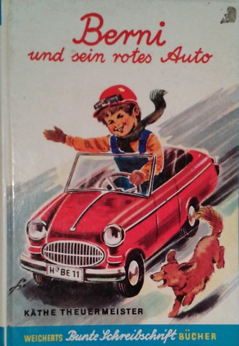 Kathe Theuermeister: Berni und sein rotes Auto