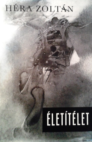Héra Zoltán: Életítélet