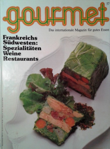 Johann Willsberger: Gourmet. Das internationale Magazin für gutes Essen. Nr. 57. - Frankreichs Südwesten: Spezialitaten Weine Restaurants