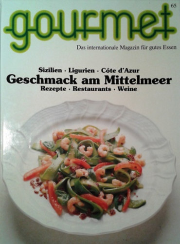 Johann Willsberger: Gourmet. Das internationale Magazin für gutes Essen. Nr. 65. - Sizilien, Ligurien, Coted'Azur - Geschmack am Mittelmeer