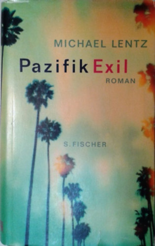 Michael Lentz: Pazifik Exil