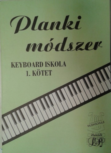 Planki: Keyboard-iskola I. kötet - Planki módszer