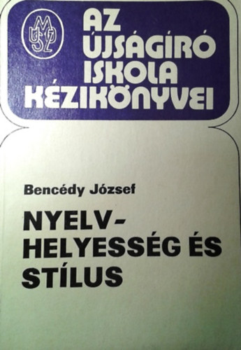 Bencéfdy József: Nyelvhelyesség és stílus