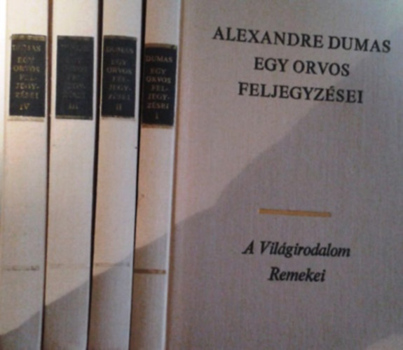 Alexandre Dumas: Egy orvos feljegyzései I-IV.