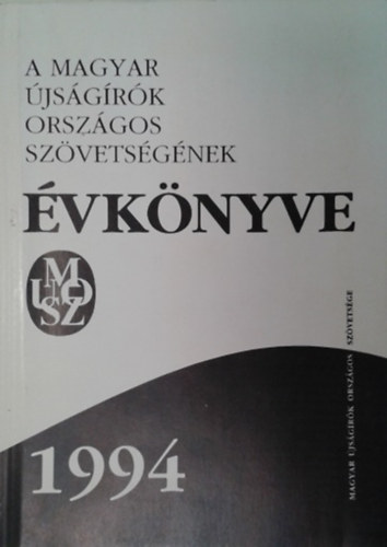 Bencsik Gábor: A magyar újságírók országos szövetségének évkönyve 1994