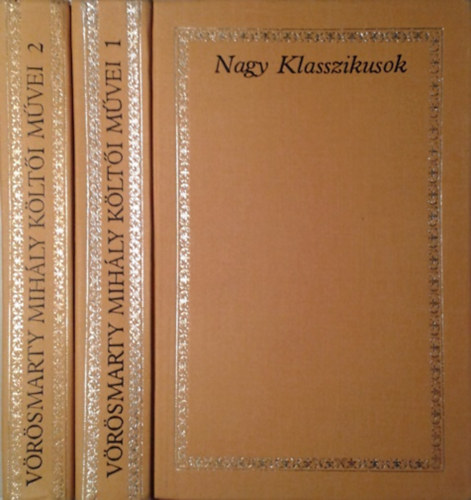 Vörösmarty Mihály: Vörösmarty Mihály költői művei I-II. (Nagy klasszikusok)