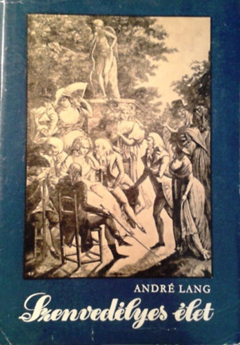 André Lang: Szenvedélyes élet