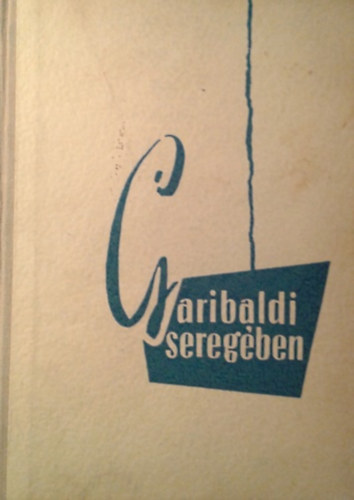 Cesare Abba: Garibaldi seregében