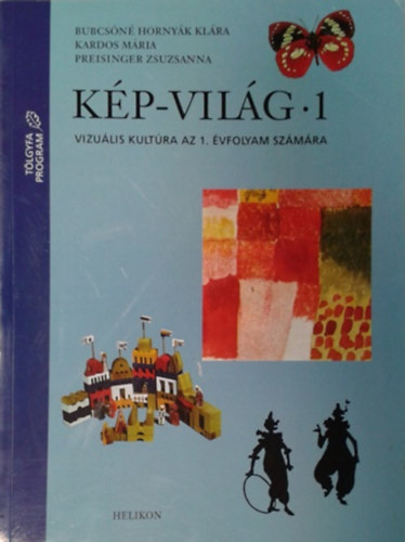 : Kép-világ 1. - vizuális kultúra az 1. évfolyam számára