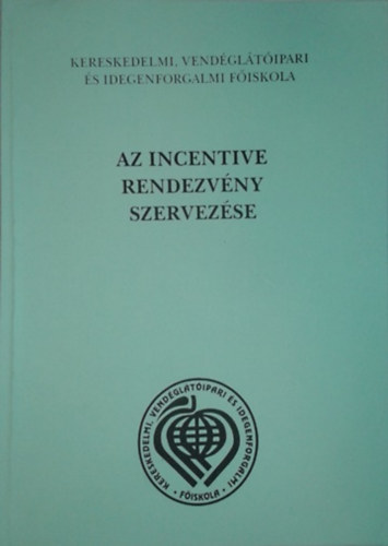 Dr. Csizmadia László: Az Incentive rendezvény szervezése