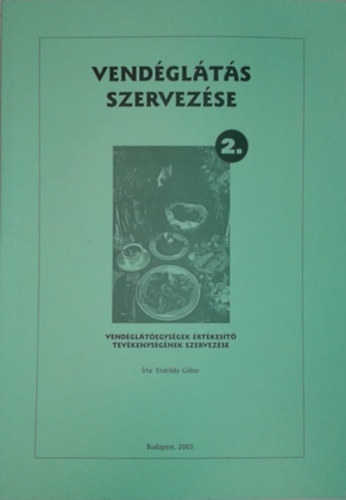 Endrődy Gábor: Vendéglátás szervezése 2.