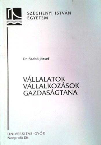 Dr. Szabó József: Vállalatok, vállalkozások gazdaságtana