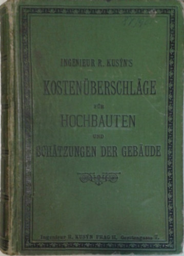 Richard Kusyn: Kostenüberschlage für Hochbauten und Schatzungen der Gebaude