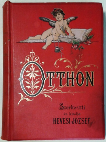 Hevesi József (szerk.): Otthon Képes Havi Folyóirat I. kötet (1893)