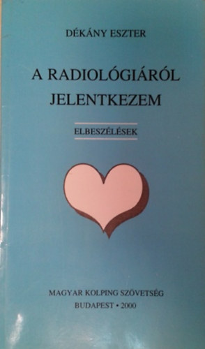 Dékány Eszter: A radiológiáról jelentkezem