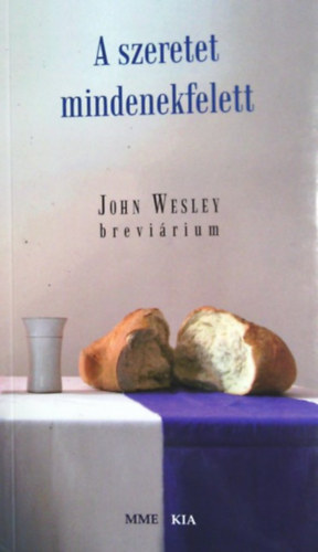 : A szeretet mindenekfelett - John Wesley breviárium