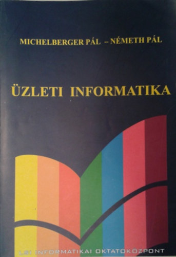 Michelberger Pál; Németh Pál: Üzleti informatika