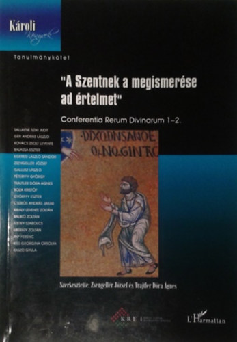 Zsengellér József (szerk.), Trajtler Dóra Ágnes (szerk.): A Szentnek a megismerése ad értelmet (Conferentia Rerum Divinarum 1-2.)