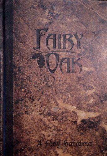 Elisabetta Gnone: Fairy Oak 3. - A Fény Hatalma