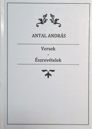 Antal András: Versek - Észrevételek