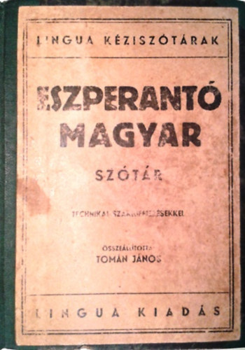 Tomán János: Eszperantó-magyar, Magyar-eszperantó szótár - Technikai szakkifejezésekkel (Lingua kéziszótárak)