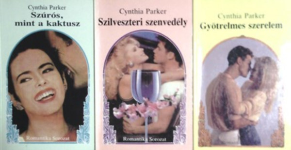 Cynthia Parker: Szúrós, mint a kakatusz + Szilveszteri szenvedély + Gyötrelmes szerelem