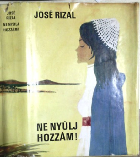 José Rizal: Ne nyúlj hozzám!